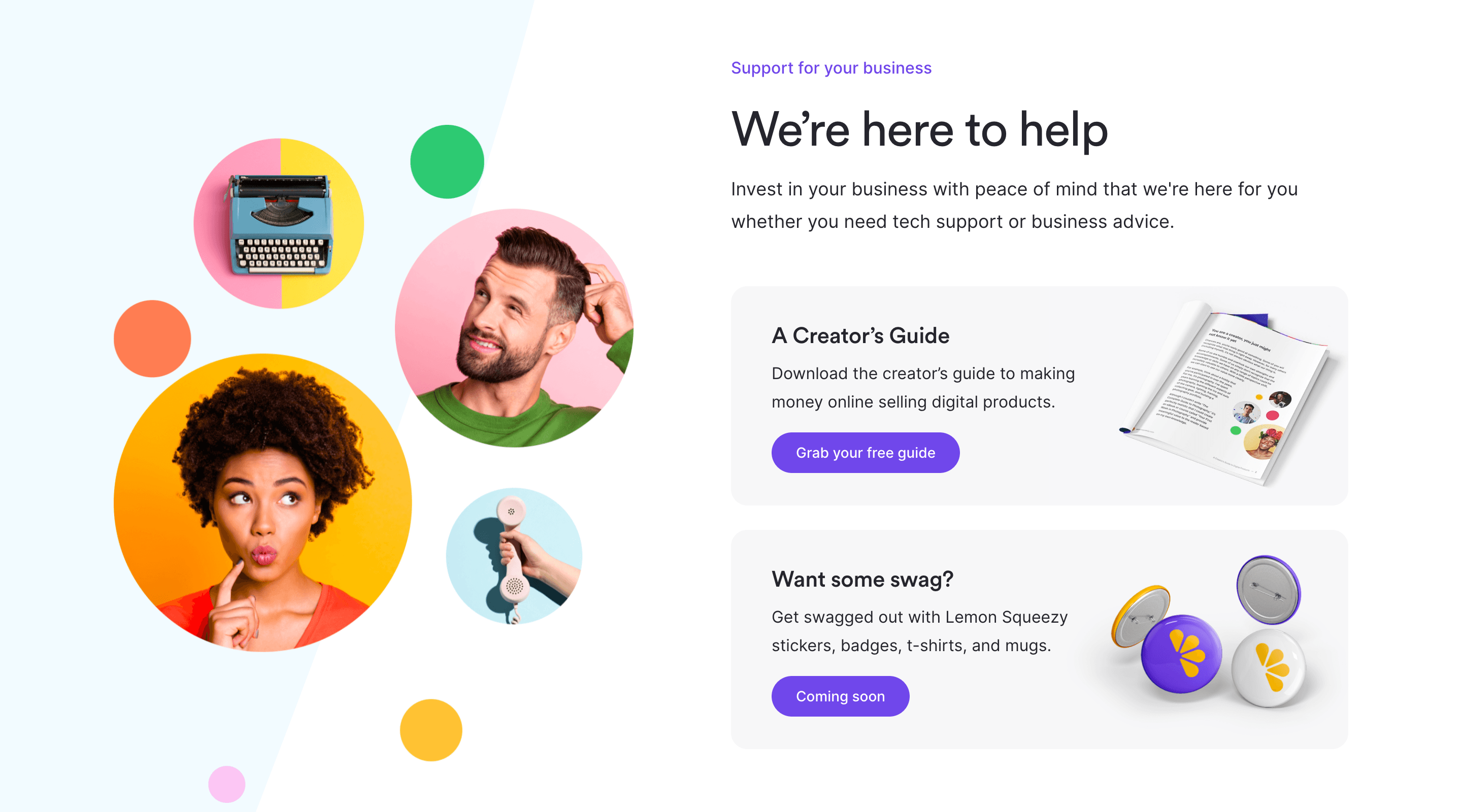 Screenshot of the 'We’re here to help' section on the Lemon Squeezy website. A mockup of a book is shown on the right side of the screen with a short description and a link to 'Grab your free guide'. Below that is mention of Lemon Squeezy swag that is 'Coming soon'. On the left side of the screen is a collection of decorative circles with images inside them: a typewriter, a phone, and some people.